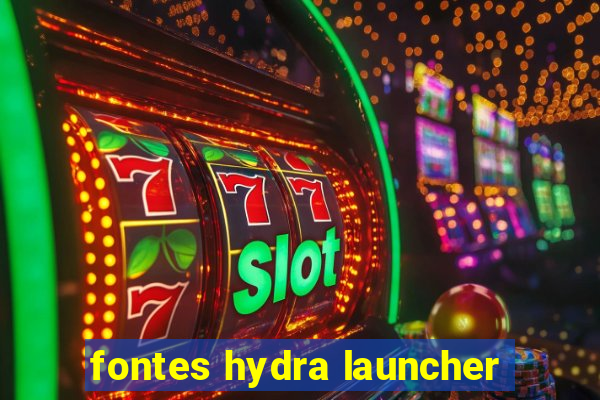 fontes hydra launcher